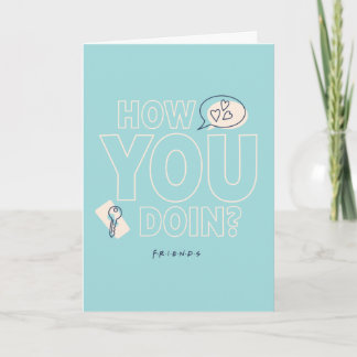 FRIENDS™ | How You Doin? Card