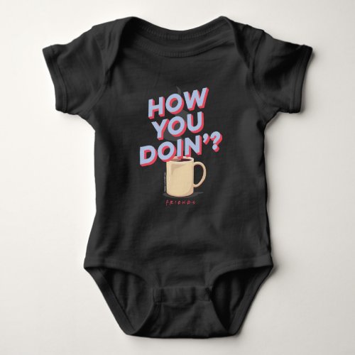 FRIENDS  How You Doin _ Coffee Mug Baby Bodysuit