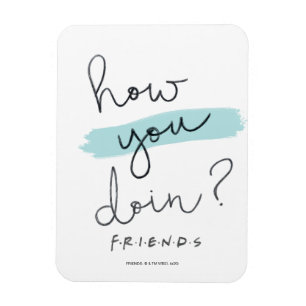 FRIENDS™ How You Doin? Magnet