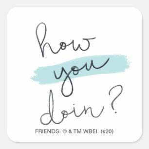 FRIENDS™ How You Doin? Square Sticker