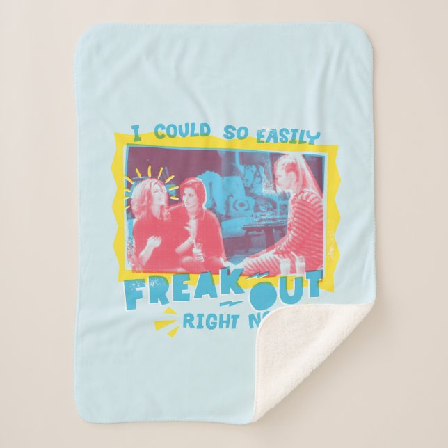 FRIENDS™ | I Could So Easily Freak Out Right Now Sherpa Blanket (Front)