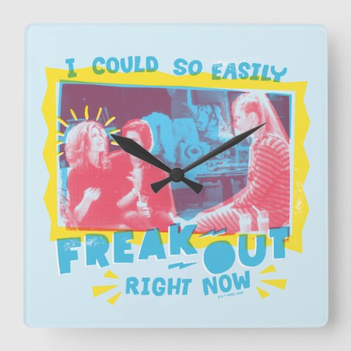 FRIENDS  I Could So Easily Freak Out Right Now Square Wall Clock