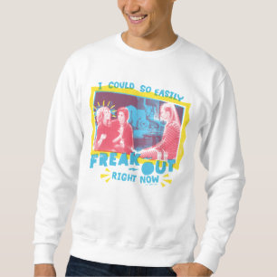 FRIENDS™   I Could So Easily Freak Out Right Now Sweatshirt