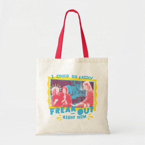 FRIENDS  I Could So Easily Freak Out Right Now Tote Bag
