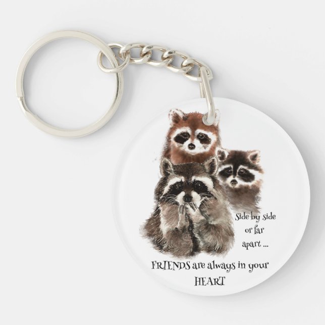 Friends in your Heart Quote Raccoon Animal Humor K Keychain (Front)