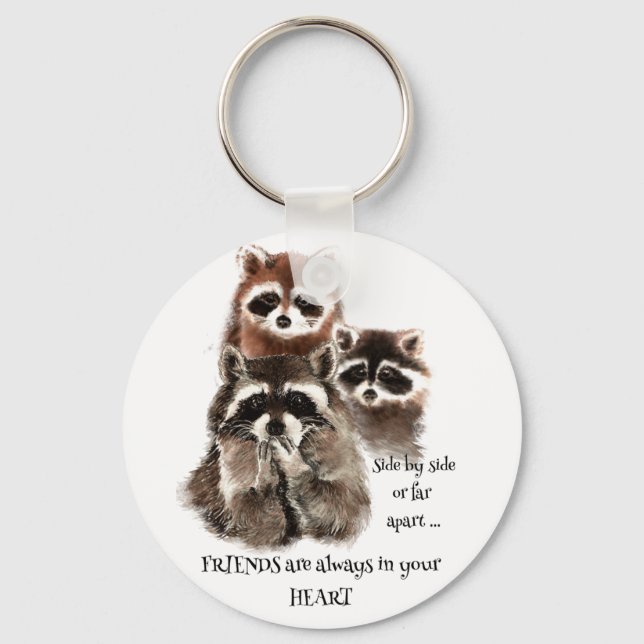 Friends in your Heart Quote Raccoon Animal Humor Keychain (Front)