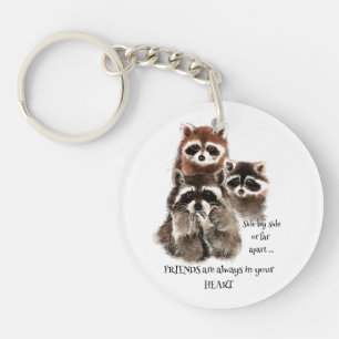 Friends in your Heart Quote Raccoon Animal Humor Keychain