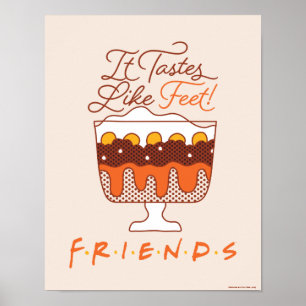 FRIENDS™ It Tastes Like Feet! Poster
