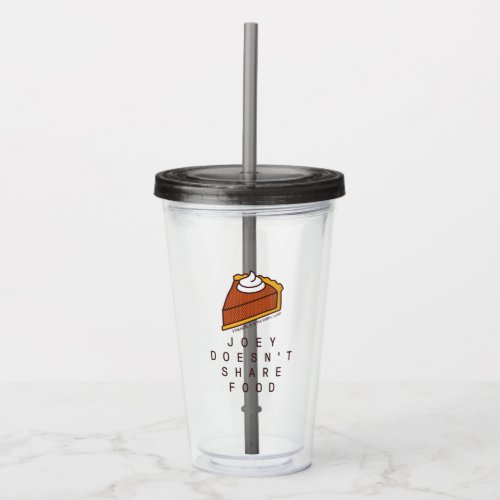 FRIENDS  Joey Doesnt Share Food Acrylic Tumbler