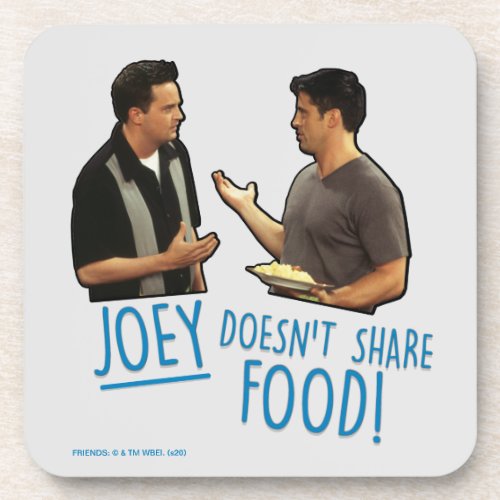 FRIENDS  Joey Doesnt Share Food Beverage Coaster