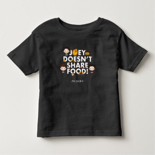 FRIENDS  Joey Doesnt Share Food Chibi Toddler T_shirt