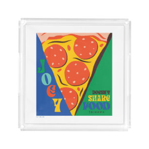 FRIENDS™ Joey Doesn't Share Food - Pizza Graphic Acrylic Tray
