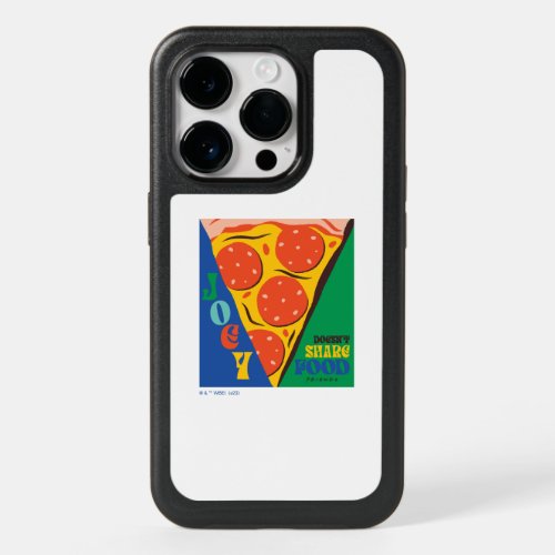 FRIENDS  Joey Doesnt Share Food _ Pizza Graphic OtterBox iPhone 14 Pro Case