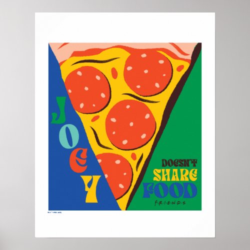 FRIENDS  Joey Doesnt Share Food _ Pizza Graphic Poster