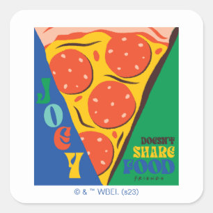 FRIENDS™ Joey Doesn't Share Food - Pizza Graphic Square Sticker