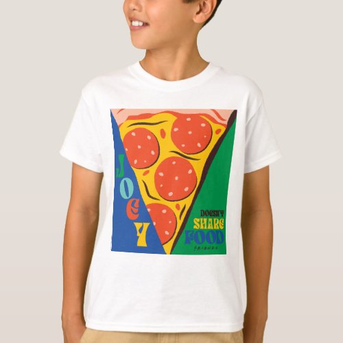 FRIENDS  Joey Doesnt Share Food _ Pizza Graphic T_Shirt