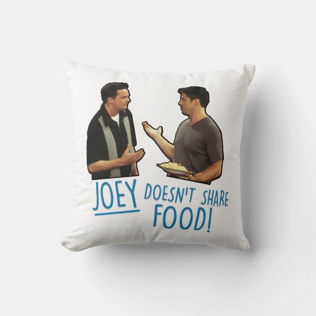 FRIENDS™ | Joey Doesn't Share Food! Throw Pillow (Front)