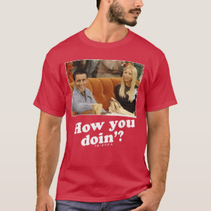 Friends Joey Phoebe How You Doin Picture funny T-Shirt
