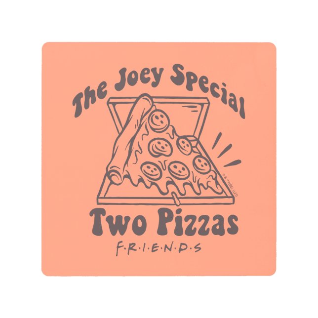 FRIENDS™ | Joey Pizza Quote Metal Print (Front)