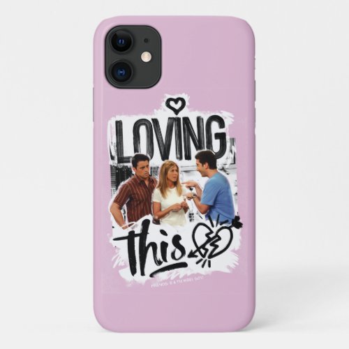 FRIENDS  Joey Rachel  Ross _ Loving This iPhone 11 Case