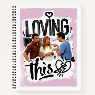 FRIENDS™   Joey, Rachel, & Ross - Loving This! Notebook