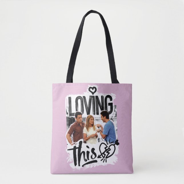 FRIENDS™ | Joey, Rachel, & Ross - Loving This! Tote Bag (Front)
