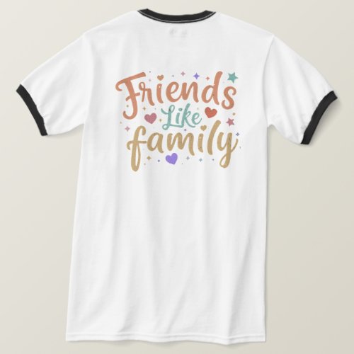 Friends like family T_Shirt