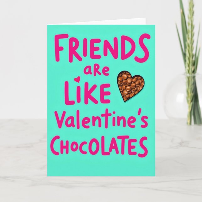 Friends Like Valentines Chocolates Card (Front)