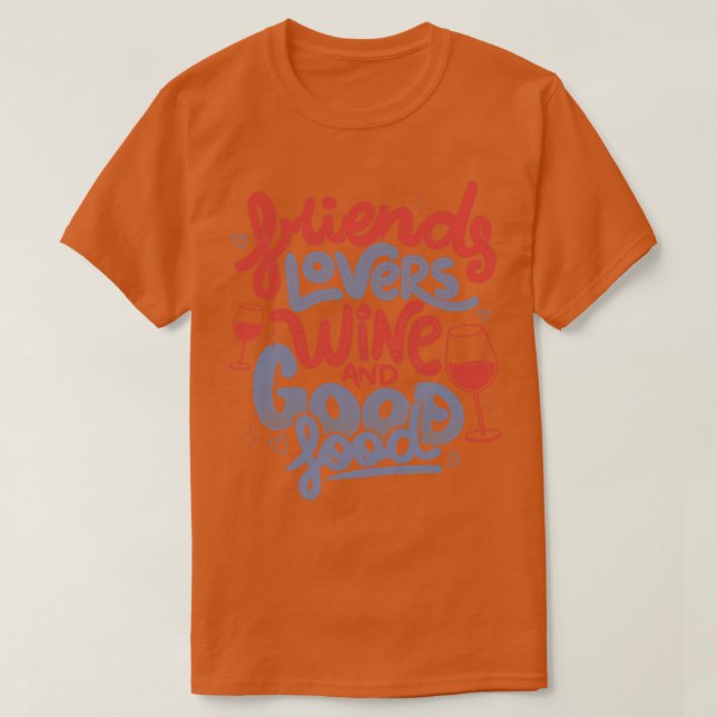 Friends Lovers Wine and Good Food by Tobe Fonseca T-Shirt (Design Front)