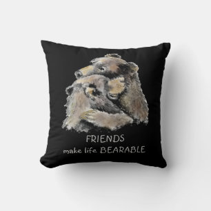 Friends Make Life Bearable Fun Friendship Quote Throw Pillow