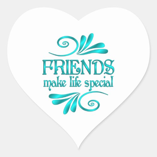 Friends Make Life Special Heart Sticker