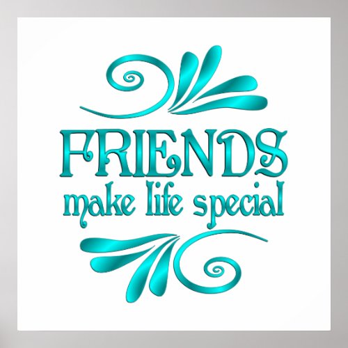 Friends Make Life Special Poster