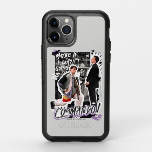 FRIENDS  Maybe If I Wasnt Going Commando OtterBox Symmetry iPhone 11 Pro Case