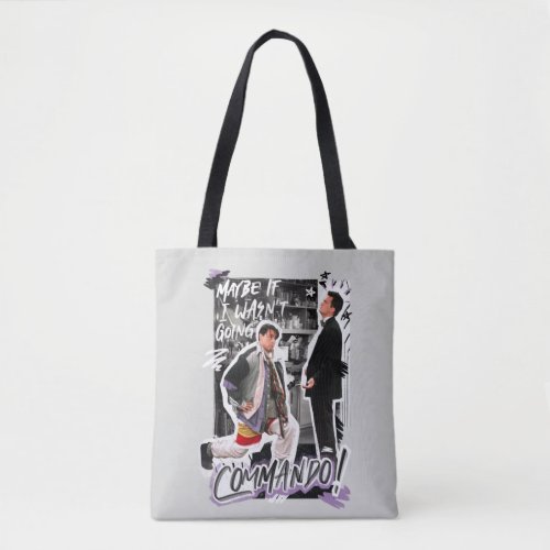 FRIENDS  Maybe If I Wasnt Going Commando Tote Bag