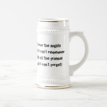 Friends Mug Love The Nights That I Can't Remember by Gigglesandgrins at Zazzle
