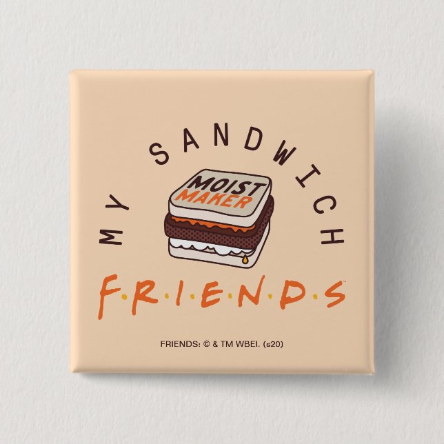 FRIENDS™ | My Sandwich Button (Front)