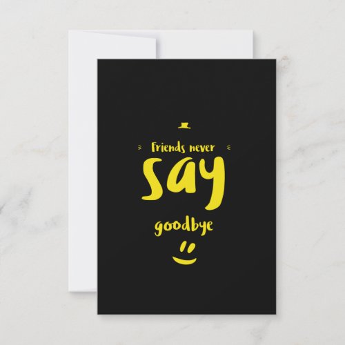 Friends never say goodbye thank you card