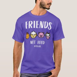 Friends Not Food  for Vegans and Vegetarians  T-Shirt