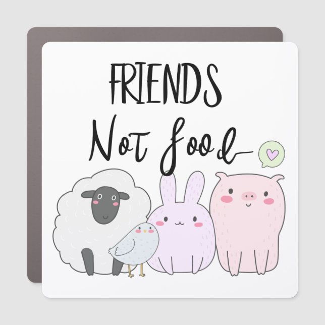 Friends Not Food Vegan Animal Lover Car Magnet (Front)