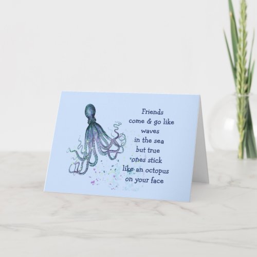 Friends Octopus on your face Fun Friendship Quote Card