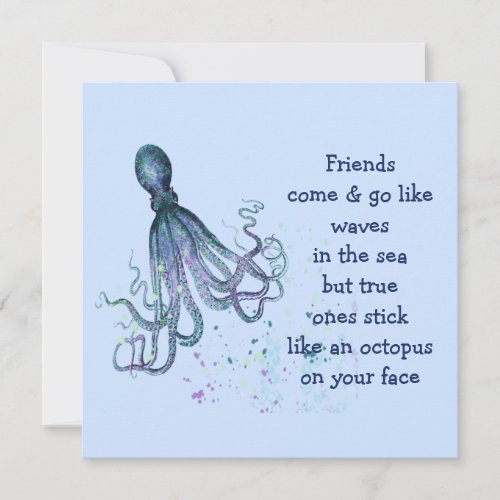 Friends Octopus on your face Fun Friendship Quote Card
