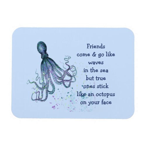 Friends Octopus on your face Funny Magnet