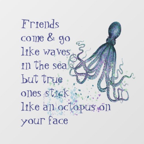 Friends Octopus on your face Funny Quote Wall Deca Wall Decal