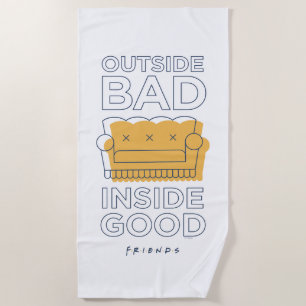 FRIENDS™   Outside Bad, Inside Good Beach Towel