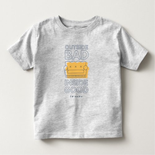 FRIENDS  Outside Bad Inside Good Toddler T_shirt