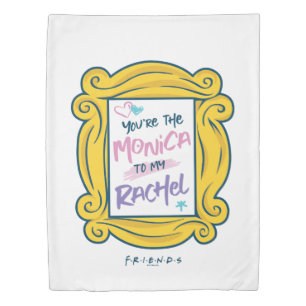 FRIENDS™ Peephole You're the Monica to my Rachel Duvet Cover