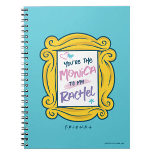 FRIENDS™ Peephole   You're the Monica to my Rachel Notebook