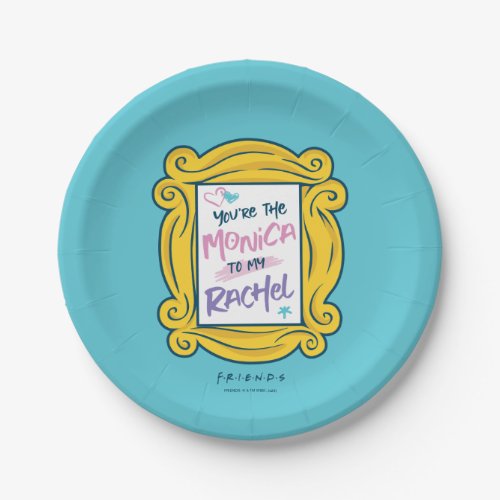FRIENDS Peephole  Youre the Monica to my Rachel Paper Plates