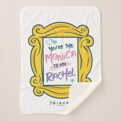 FRIENDSâ Peephole  Youre the Monica to my Rachel Sherpa Blanket