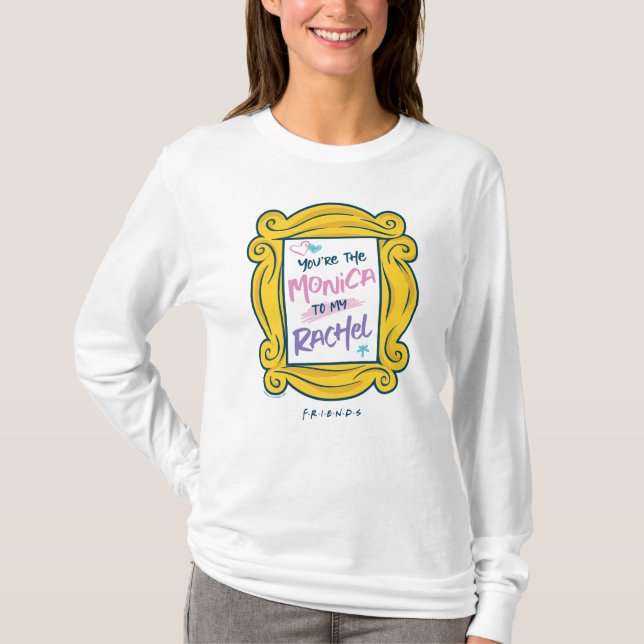FRIENDS™ Peephole | You're the Monica to my Rachel T-Shirt (Front)